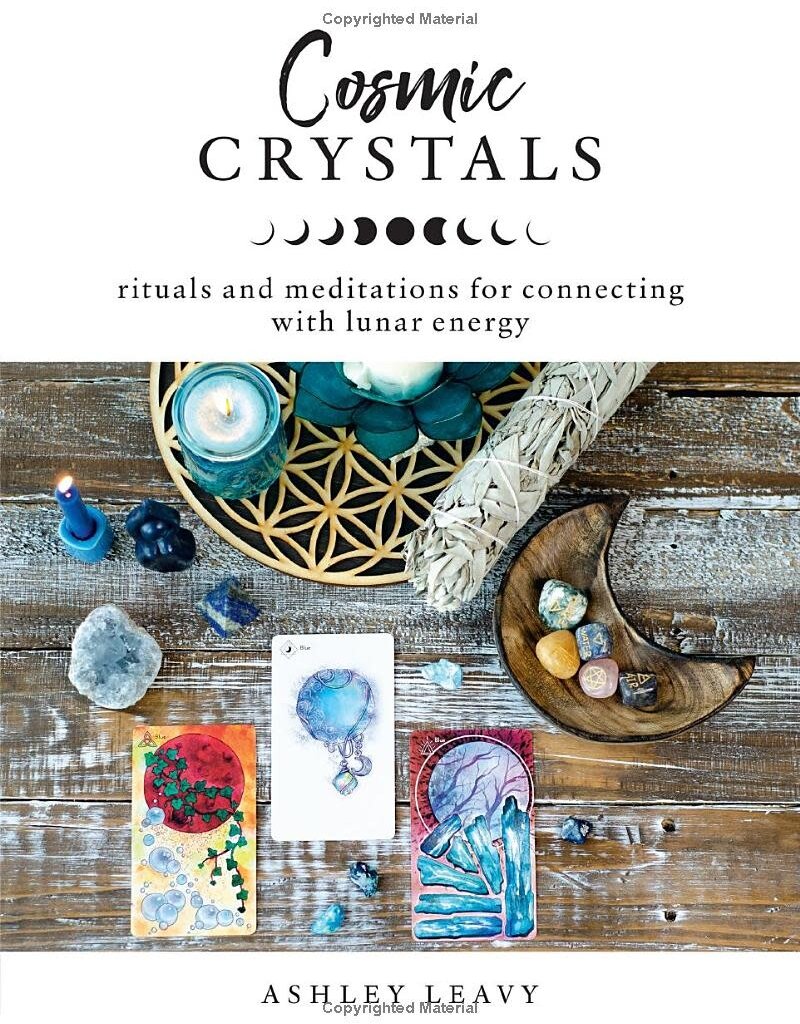 Cosmic Crystals: Rituals and Meditations for Connecting With Lunar Energy