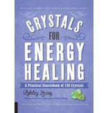 Crystals for Energy Healing: A Practical Sourcebook of 100 Crystals