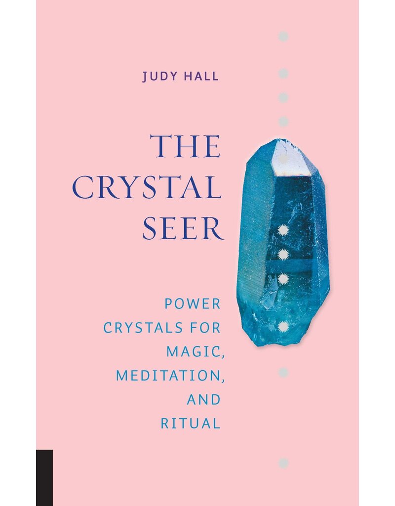 The Crystal Seer: Power Crystals for Magic, Meditation & Ritual