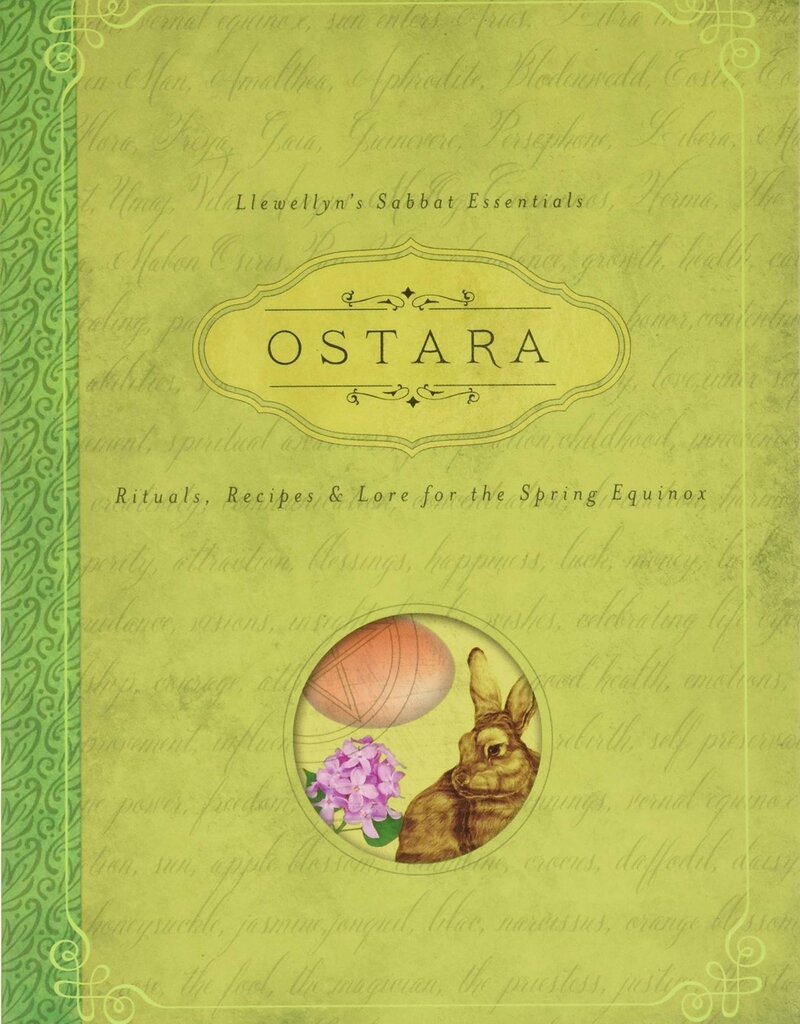 Ostara: Rituals, Recipes & Lore for the Spring Equinox