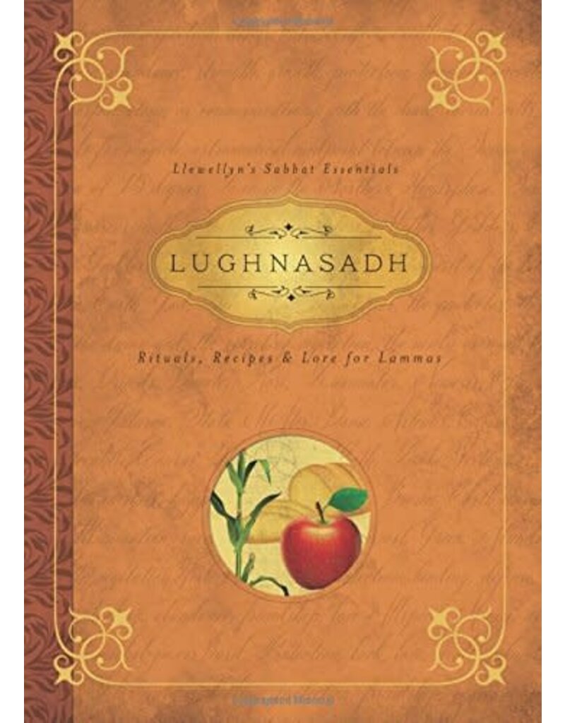 Lughnasadh: Rituals, Recipes & Lore for Lammas