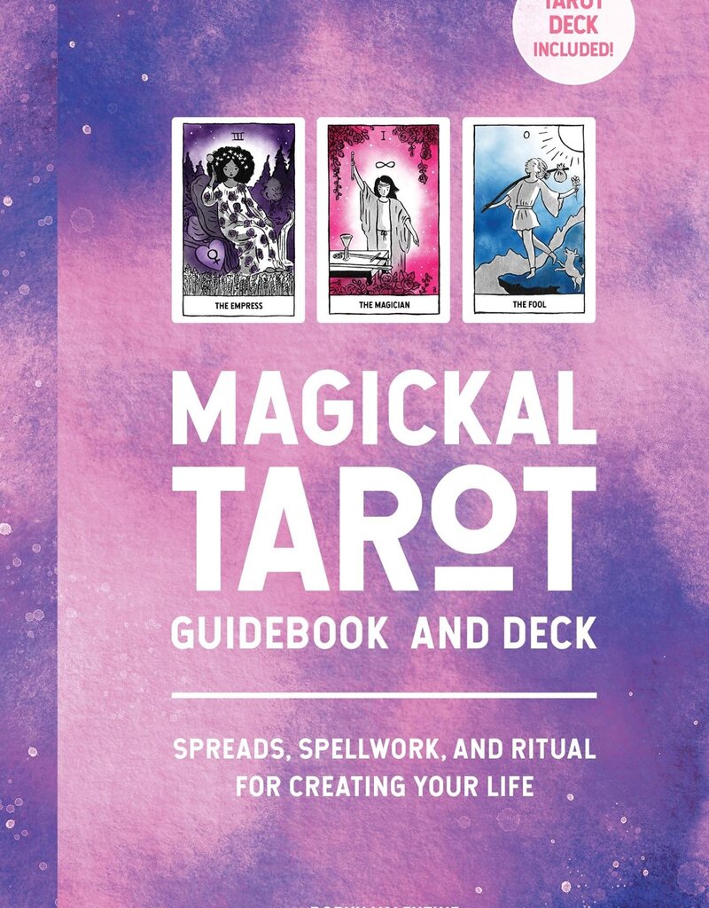 Magickal Tarot Guidebook and Deck: Spreads, Spellwork, and Ritual for Creating Your Life