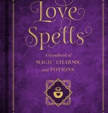 Love Spells: A Handbook of Magic, Charms, and Potions