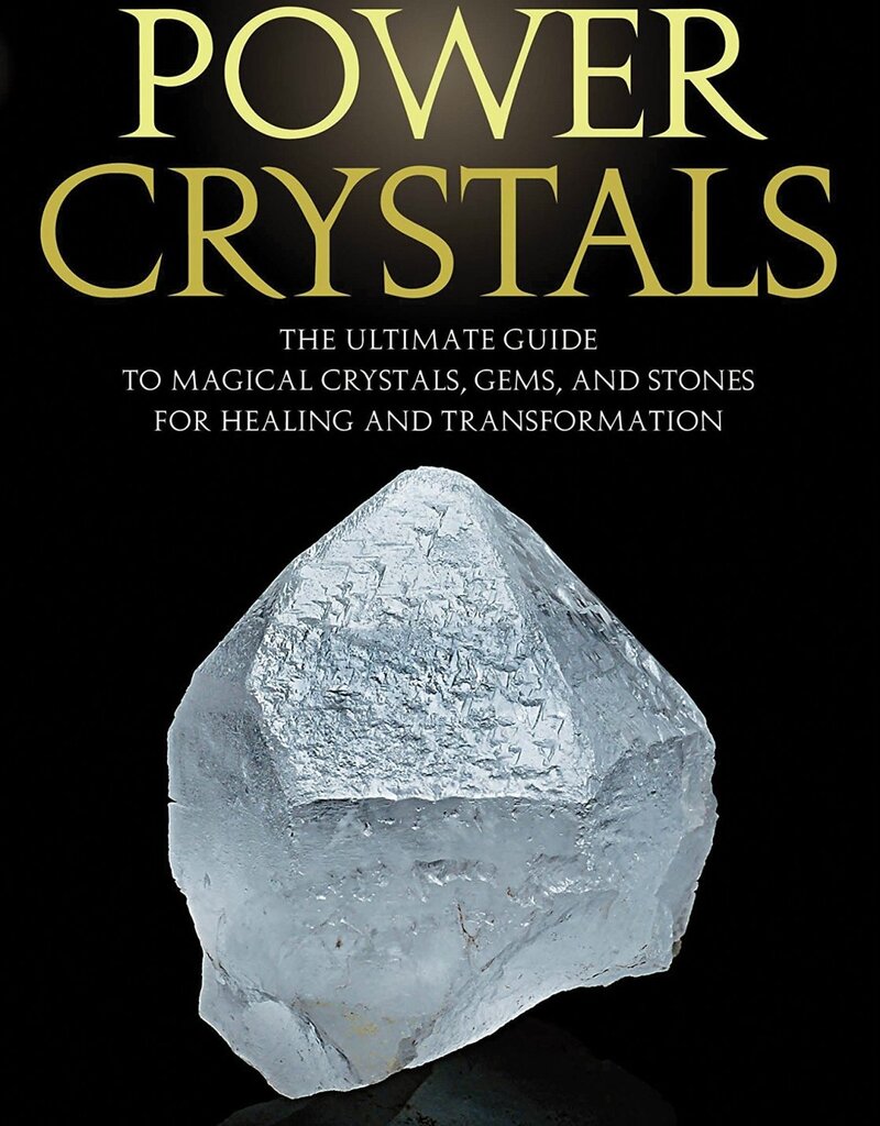 101 Power Crystals: The Ultimate Guide to Magical Crystals, Gems, and Stones for Healing and Transformation