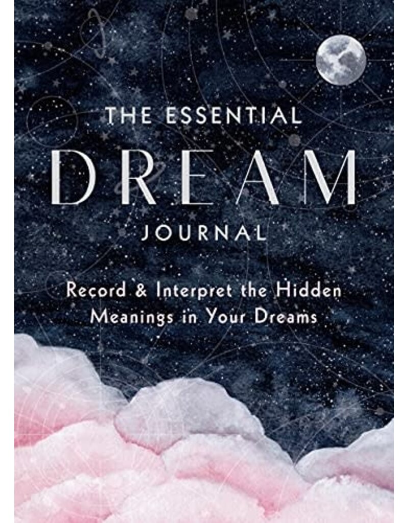 The Essential Dream Journal: Record & Interpret the Hidden Meanings in Your Dreams