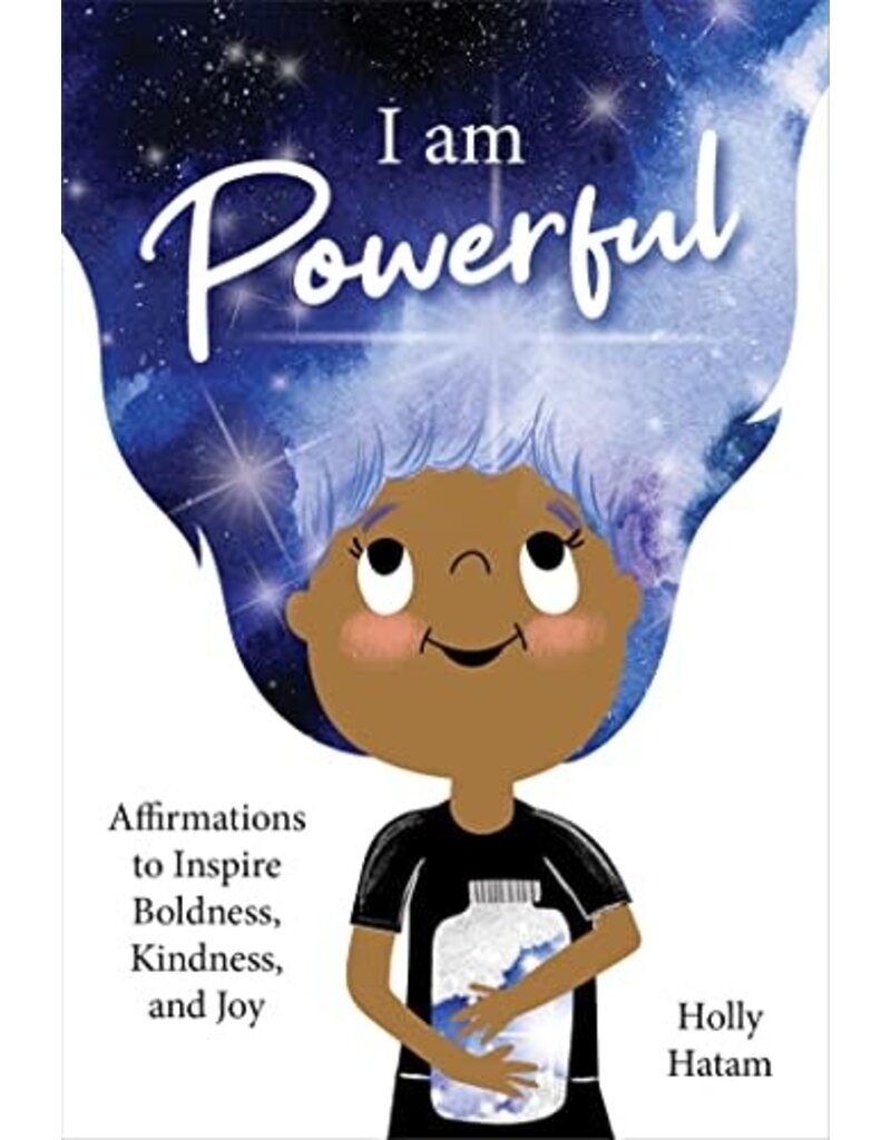 I Am Powerful: Affirmations to Inspire Boldness, Kindness, and Joy