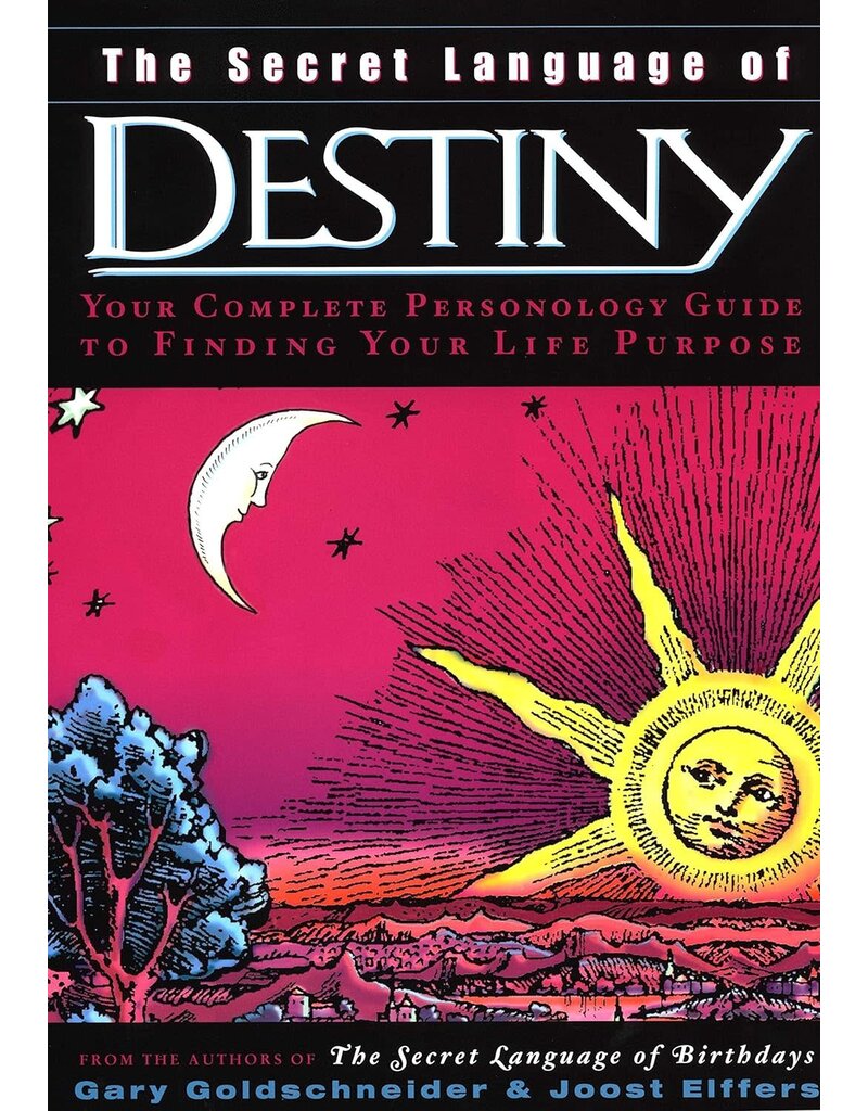 The Secret Language of Destiny: Your Complete Personology Guide to Finding Your Life Purpose