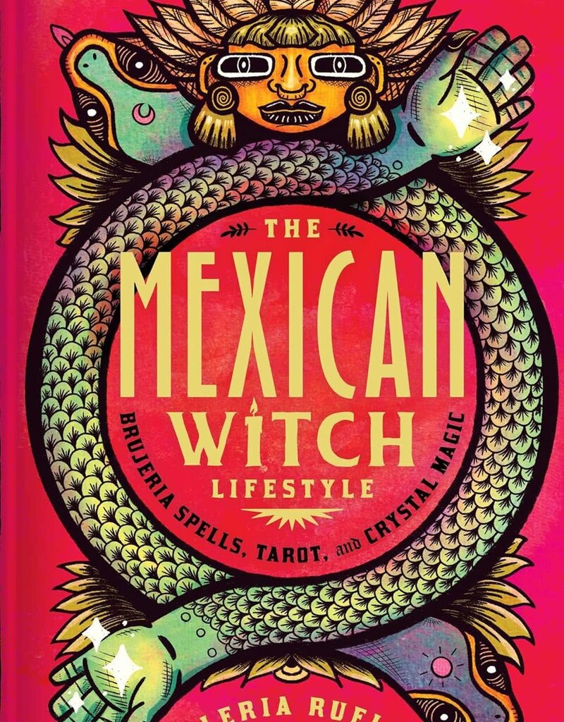 The Mexican Witch Lifestyle: Brujeria Spells, Tarot, and Crystal Magic
