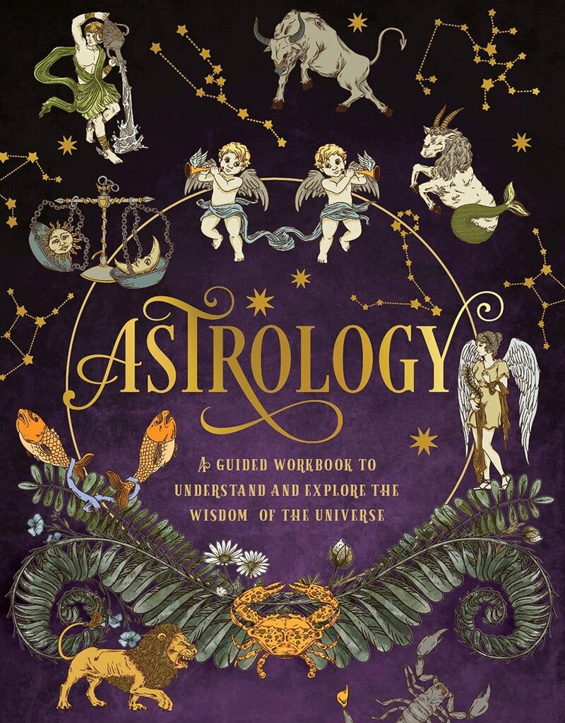 Astrology: A Guided Workbook: Understand and Explore the Wisdom of the Universe