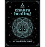 Chakra Healing: An In Focus Workbook: A Guide to Opening, Balancing, and Unblocking Your Chakras