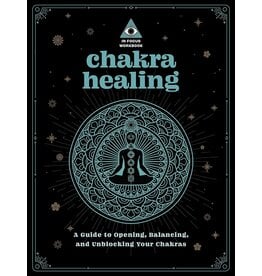 Chakra Healing: A Guide to Opening