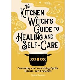 The Kitchen Witch's Guide to Healing and Self-Care