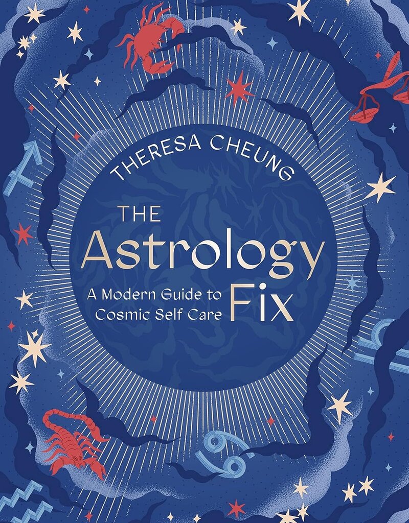 The Astrology Fix: A Modern Guide to Cosmic Self Care