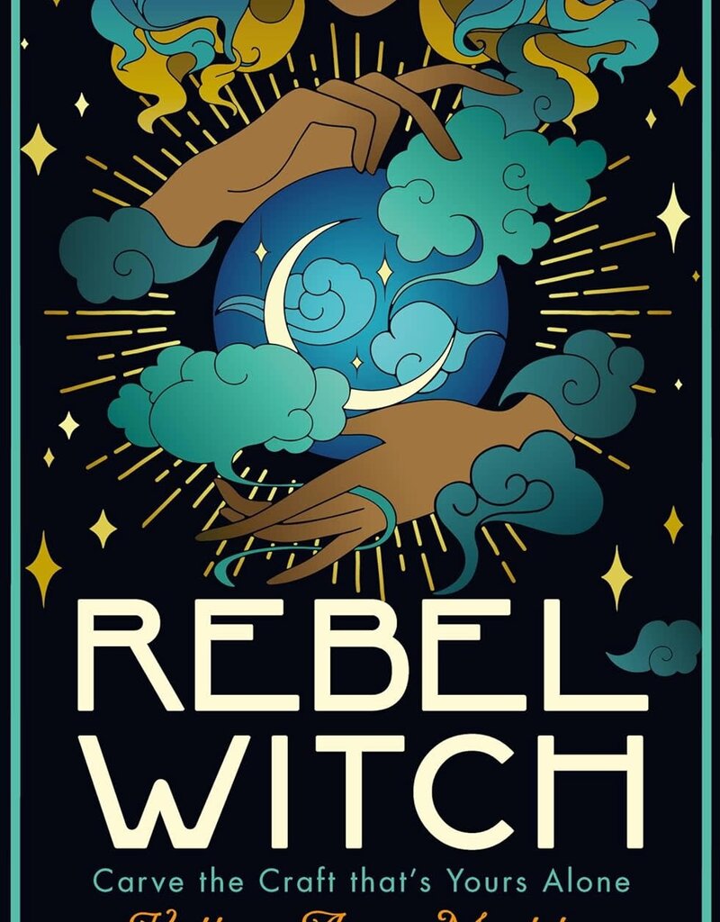 Rebel Witch: Carve the Craft That's Yours Alone