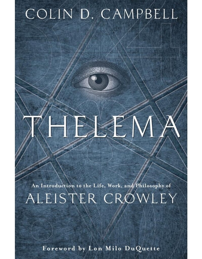 Thelema: An Introduction to the Life, Work & Philosophy of Aleister Crowley