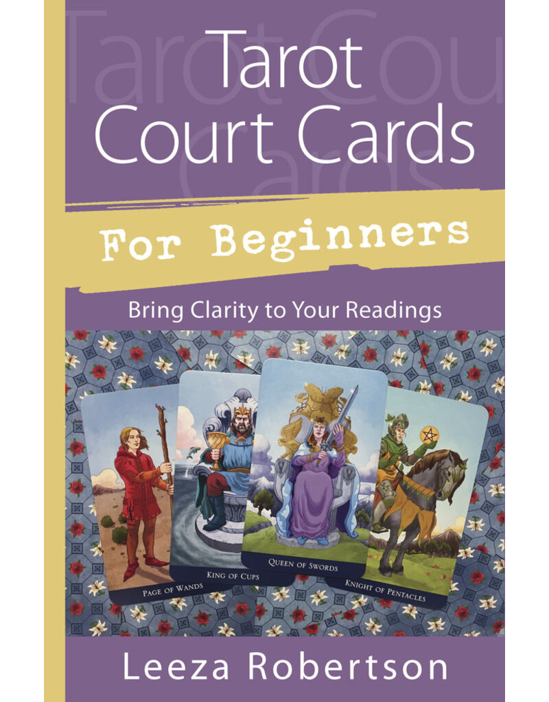 Tarot Court Cards for Beginners : Bring Clarity to Your Readings