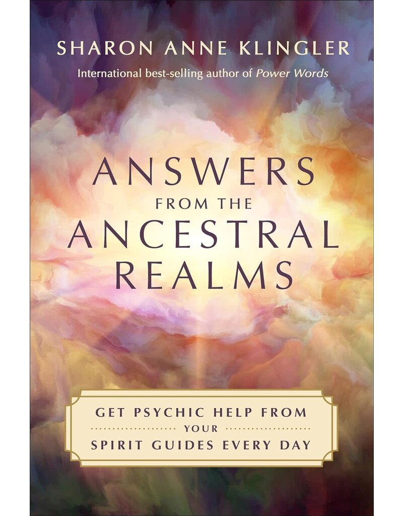 Answers from the Ancestral Realms: Get Psychic Help from Your Spirit Guides Every Day