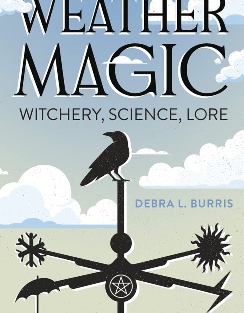 Weather Magic: Witchery, Science, Lore