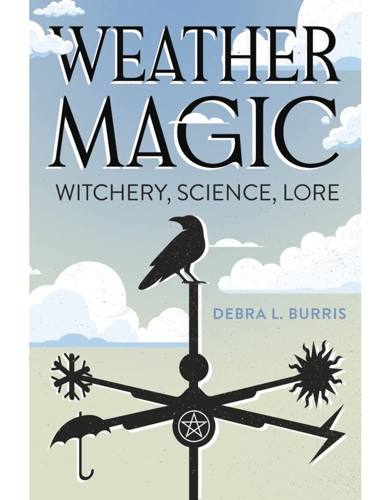 Weather Magic: Witchery, Science, Lore