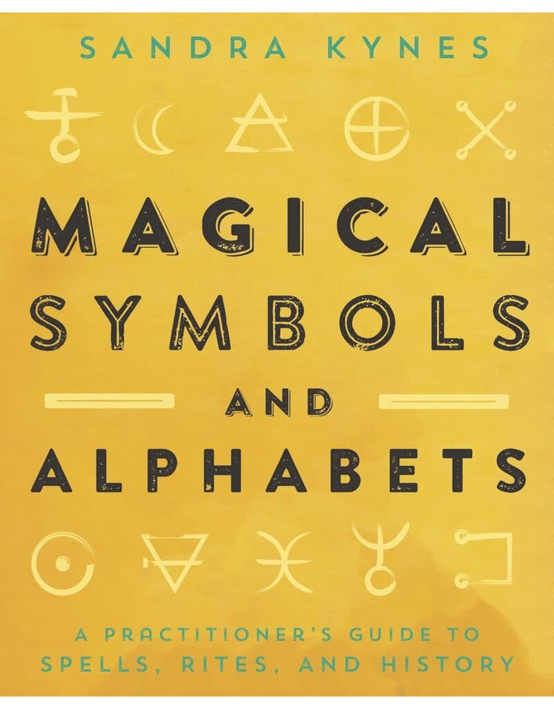 Magical Symbols and Alphabets: A Practitioner's Guide to Spells, Rites, and History