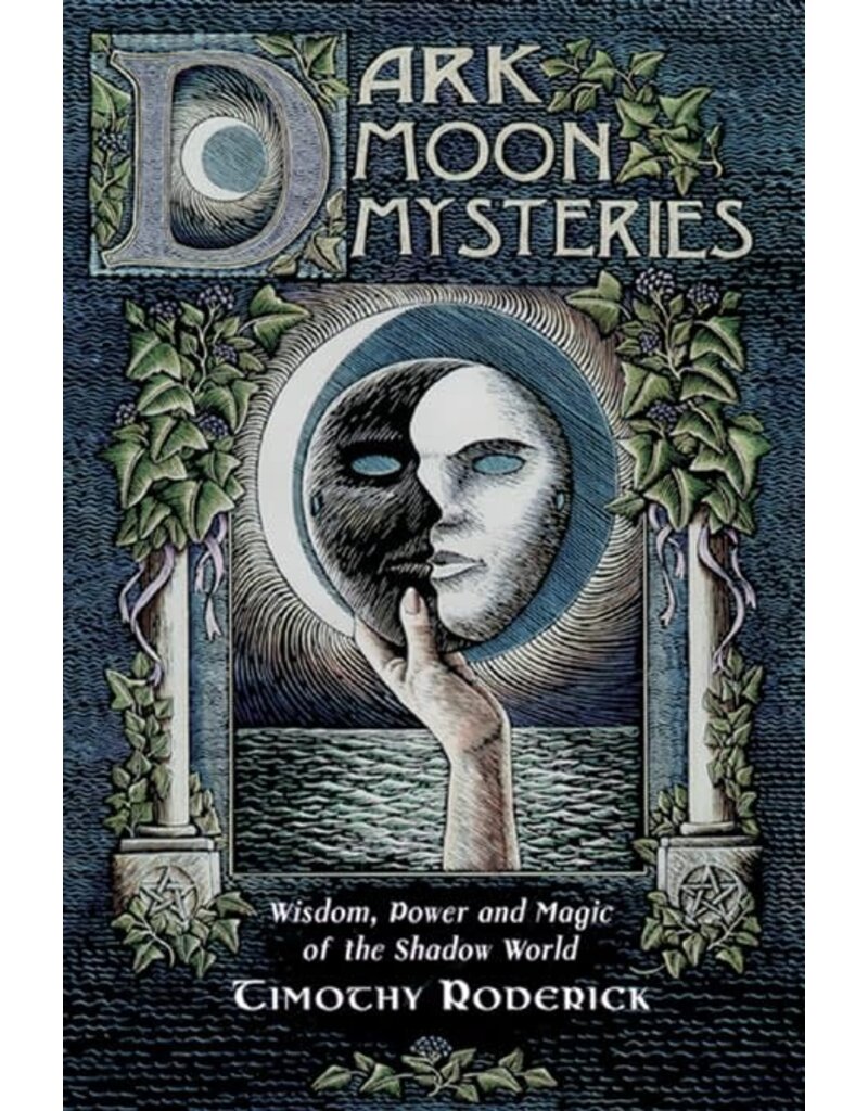 Dark Moon Mysteries: Wisdom, Power, and Magic of the Shadow World