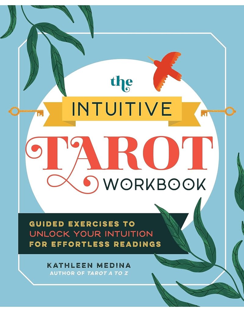 The Intuitive Tarot Workbook: Guided Exercises to Unlock Your Intuition for Effortless Readings