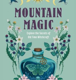 Mountain Magic: Explore the Secrets of Old Time Witchcraft