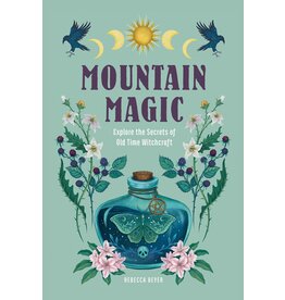 Mountain Magic: Explore the Secrets of Old Time Witchcraft