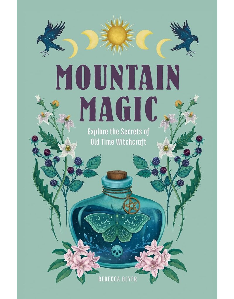 Mountain Magic: Explore the Secrets of Old Time Witchcraft