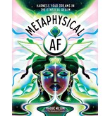 Metaphysical AF: Harness Your Dreams in the Ethereal Realm