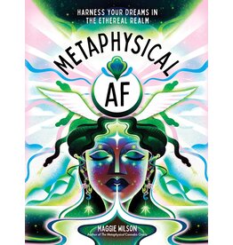 Metaphysical AF: Harness Your Dreams in the Ethereal Realm