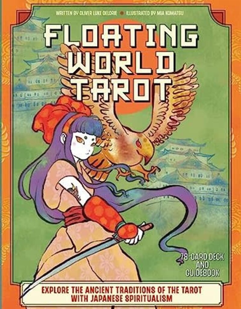 Floating World Tarot: Explore the Ancient Traditions of the Tarot With Japanese Spiritualism