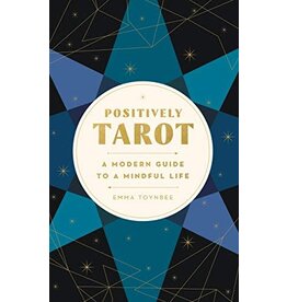 Positively Tarot: A Modern Guide to a Mindful Life