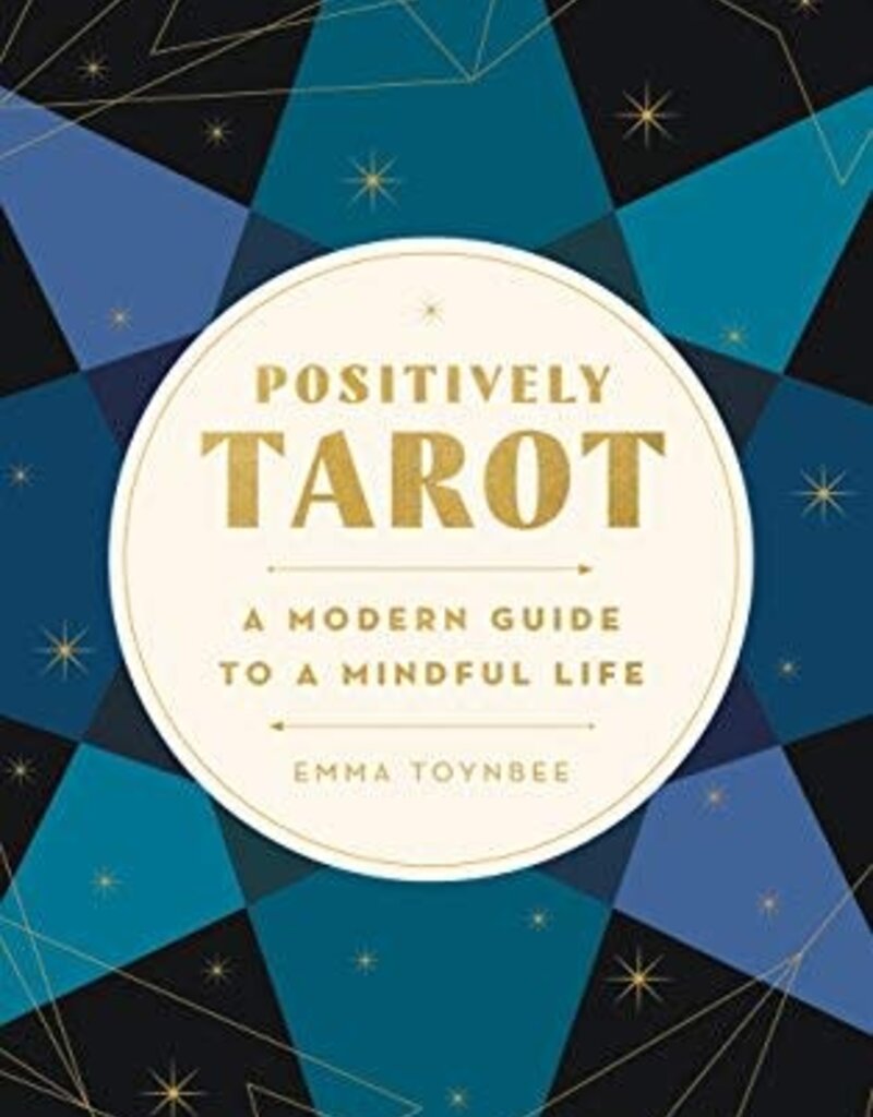 Positively Tarot: A Modern Guide to a Mindful Life