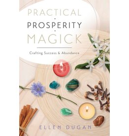 Practical Prosperity Magick: Crafting Success & Abundance