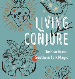 Living Conjure: The Practice of Southern Folk Magic