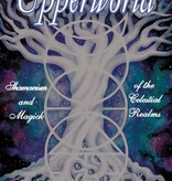 Upperworld: Shamanism and Magick of the Celestial Realms