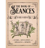 The Book of Séances: A Guide to Divination and Speaking to Spirits
