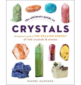 The Ultimate Guide to Crystals