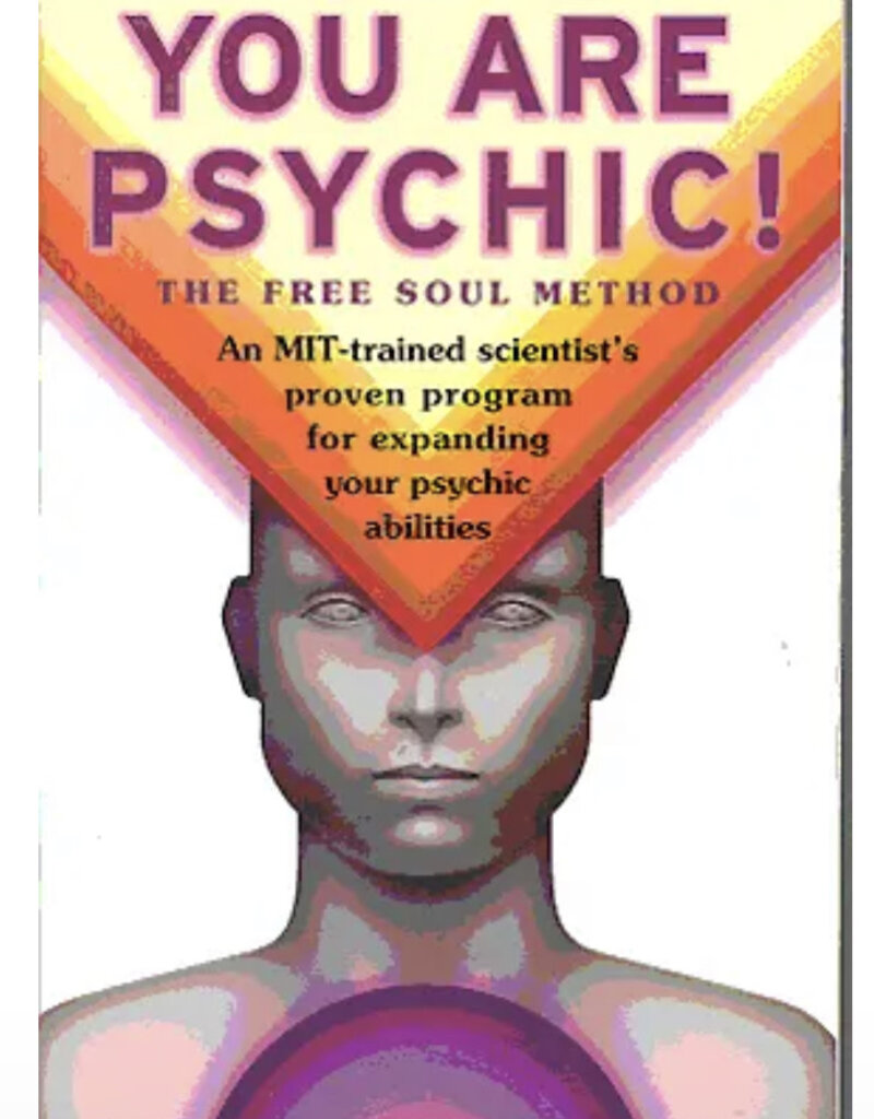 You Are Psychic!: The Free Soul Method