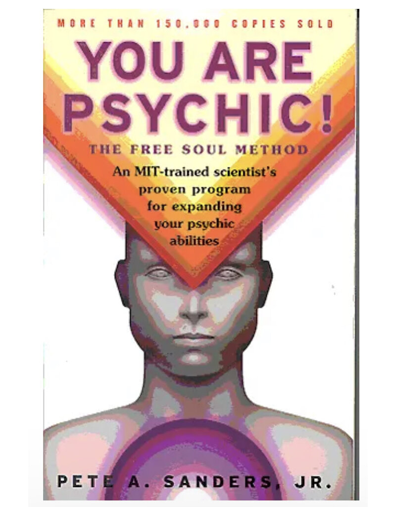 You Are Psychic!: The Free Soul Method