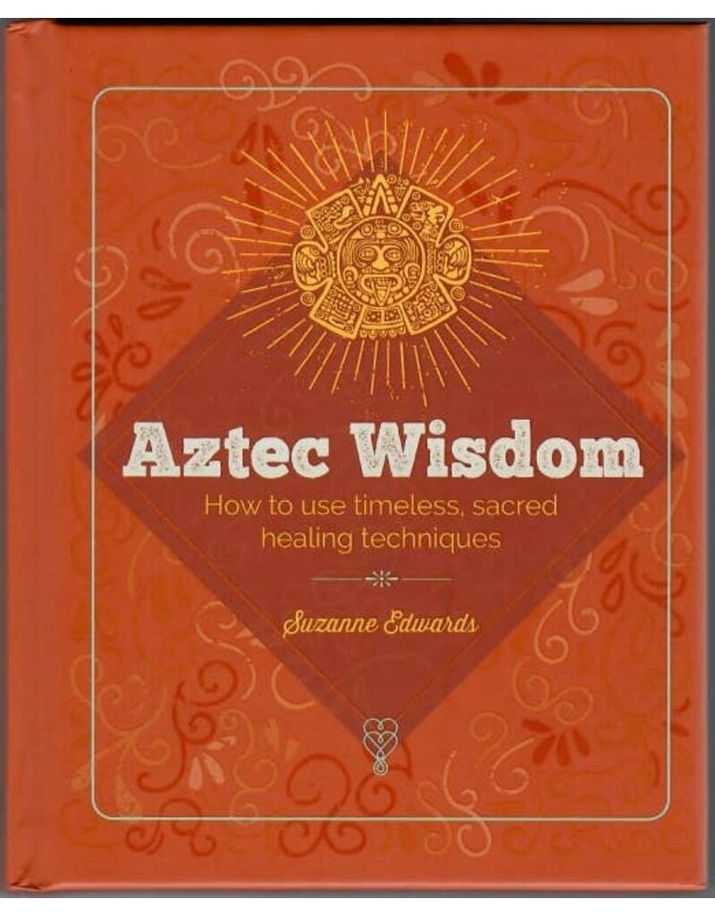 Essential Book Of Aztec Wisdom