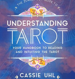 Understanding Tarot: Your Handbook to Reading and Intuiting Tarot