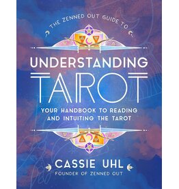 Understanding Tarot: Your Handbook to Reading and Intuiting Tarot