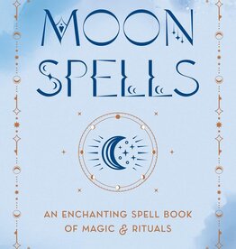 Moon Spells: An Enchanting Spell Book of Magic & Rituals