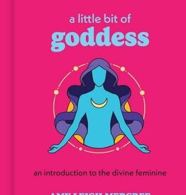 A Little Bit of Goddess: An Introduction to the Divine Feminine