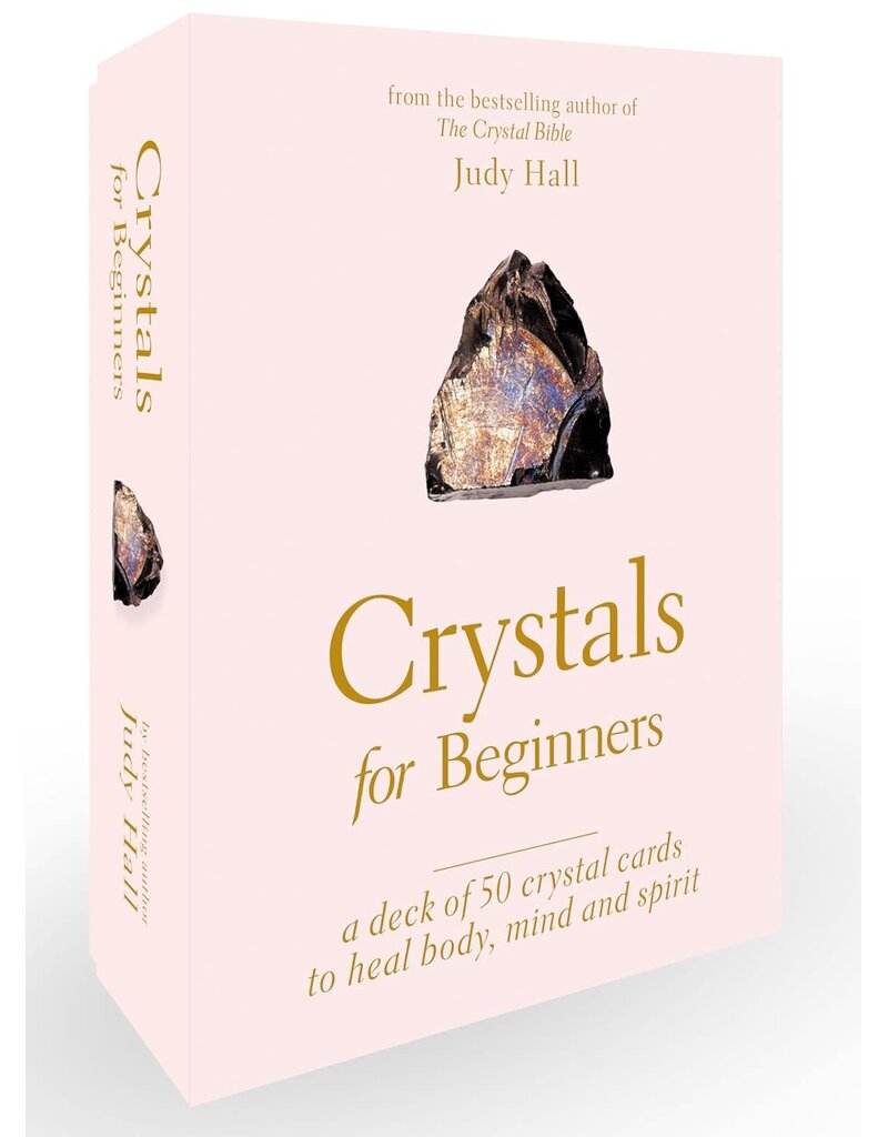 Crystals for Beginners: A Deck of 50 Crystal Cards to Heal Body, Mind and Spirit
