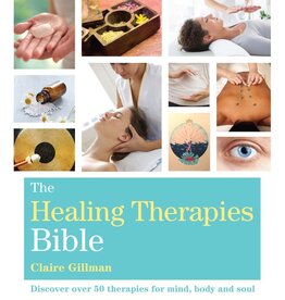 The Healing Therapies Bible: Discover 70 Therapies for Mind, Body, and Soul