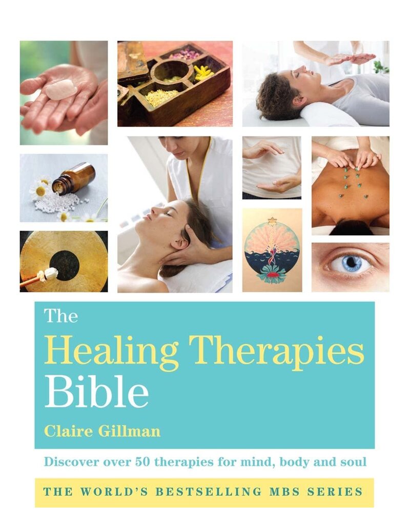 The Healing Therapies Bible: Discover 70 Therapies for Mind, Body, and Soul