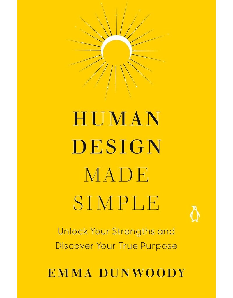 Human Design Made Simple: Unlock Your Strengths and Discover Your True Purpose